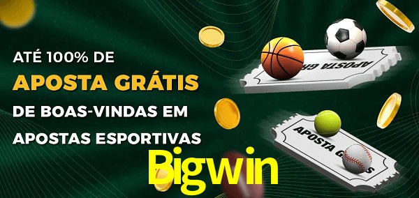 Bigwin Ate 100% de Aposta Gratis
